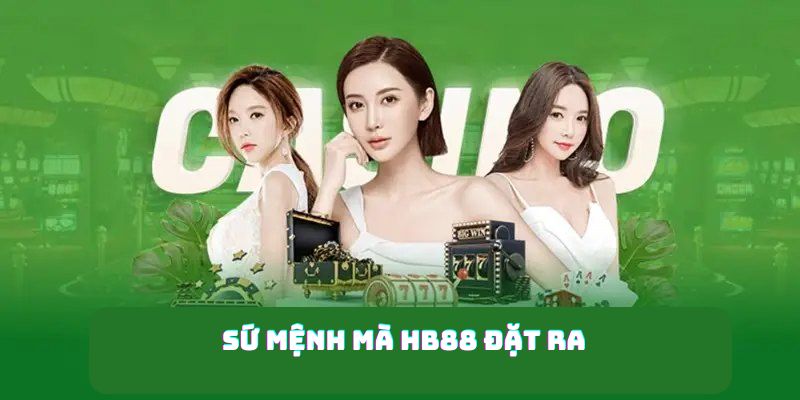 Sứ mệnh mà HB88 đặt ra 