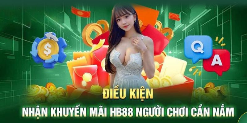 Điều kiện cần đáp ứng khi nhận khuyến mãi HB88