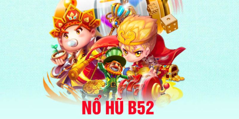 Thuật ngữ cần nắm rõ khi tham gia nổ hũ B52 