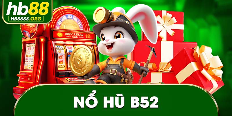 Nổ hũ B52