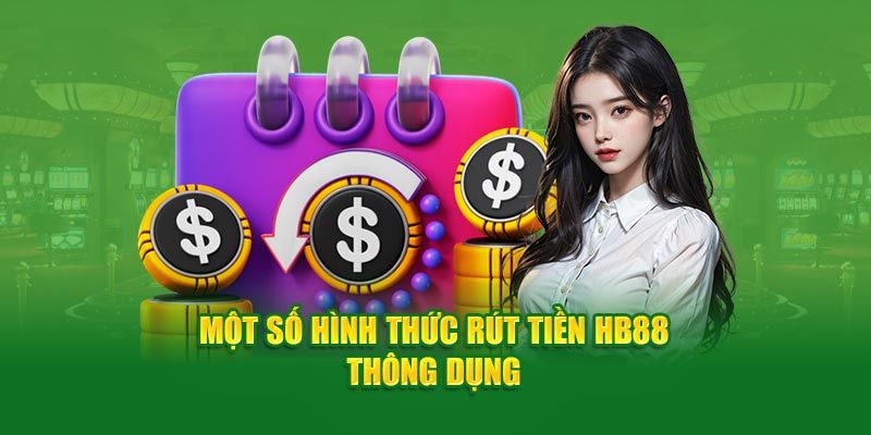 Tổng hợp cách rút tiền HB88