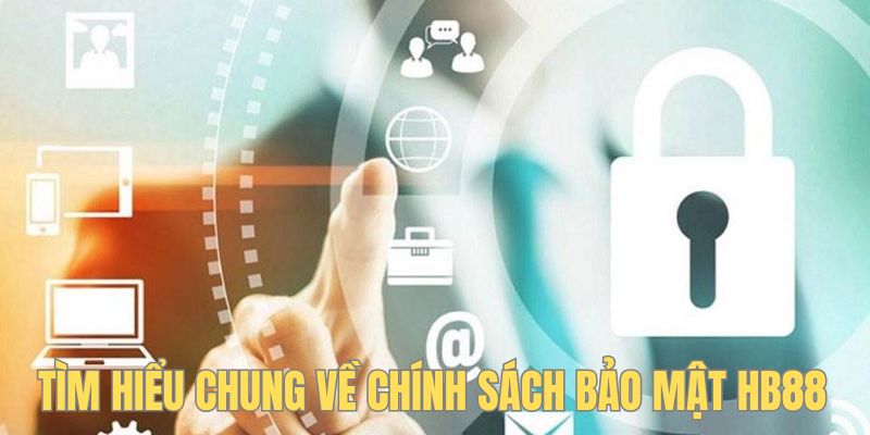 Tìm hiểu tổng quan về quy định bảo mật của HB88